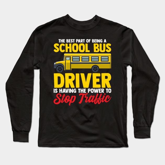 School Bus Driver Design School Bus Driver Long Sleeve T Shirt Teepublic 3559